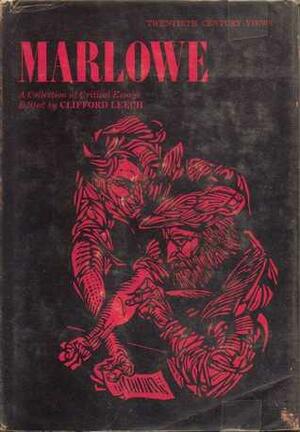 Marlowe: A Collection of Critical Essays by Clifford Leech