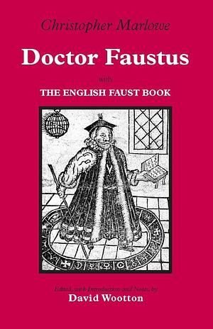 Doctor Faustus: With The English Faust Book by David Wootton, Christopher Marlowe, Christopher Marlowe