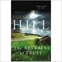 The Betrayal of Trust by Susan Hill