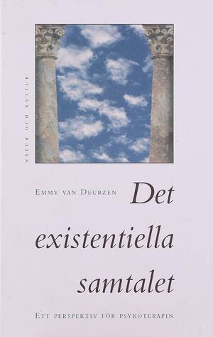 Det existentiella samtalet: Ett perspektiv för psykoterapin by Emmy Van Deurzen