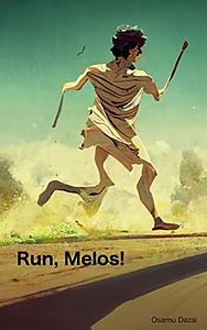 Run, Melos! by Osamu Dazai