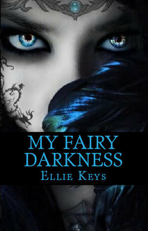 My Fairy Darkness (The Darkness, #1) by E.L.R. Jones, Ellie Keys