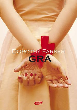 Gra by Dorothy Parker, Dorothy Parker