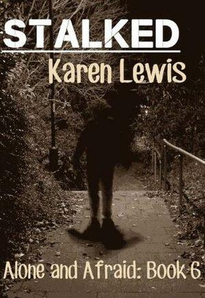 Stalked by Karen Lewis
