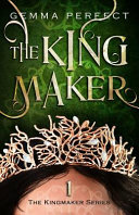 The Kingmaker by Gemma Perfect