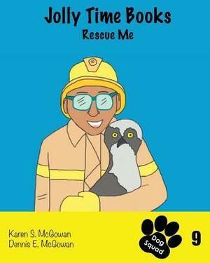 Jolly Time Books: Rescue Me by Dennis E. McGowan