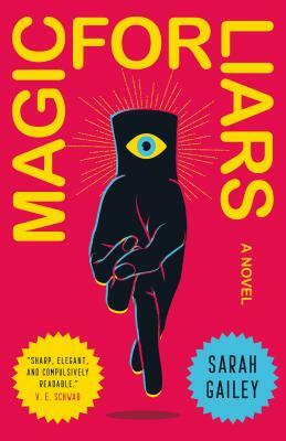 Magic for Liars by Sarah Gailey