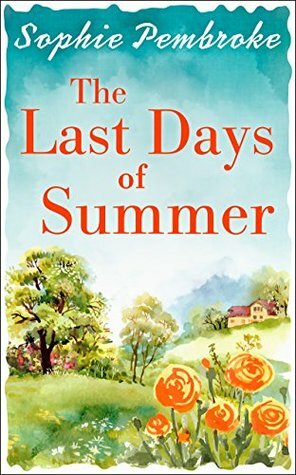 The Last Days of Summer by Sophie Pembroke