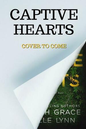 Captive Hearts by Elisabeth Grace, Michelle Lynn