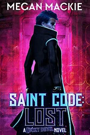 Saint Code: Lost by Megan Mackie