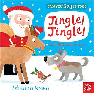 Can You Say It Too? Jingle! Jingle! by Sebastien Braun