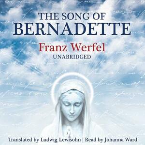 The Song of Bernadette by Franz Werfel