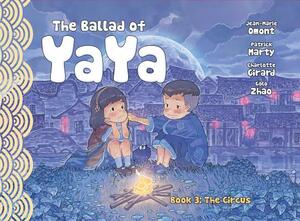 The Ballad of Yaya Book 3: The Circus by Patrick Marty, Jean-Marie Omont, Charlotte Girard