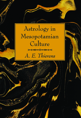 Astrology in Mesopotamian Culture by A. E. Thierens
