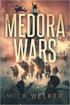 The Medora Wars by Wick Welker