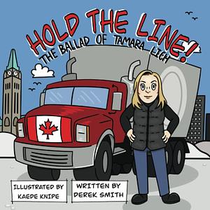 Hold the Line: The Ballad of Tamara Lich  by Derek Smith