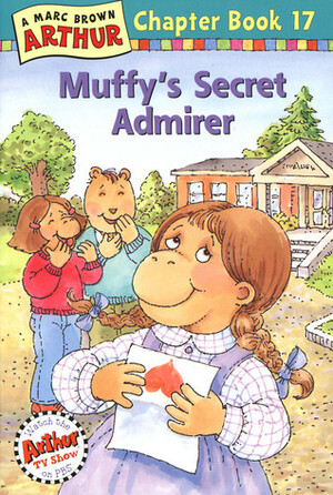 Muffy's Secret Admirer by Marc Brown