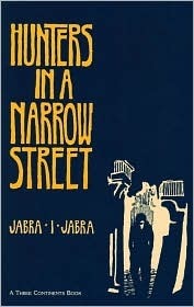 Hunters in a Narrow Street: A Novel (Three Continents Press) by جبرا إبراهيم جبرا, Jabra Ibrahim Jabra