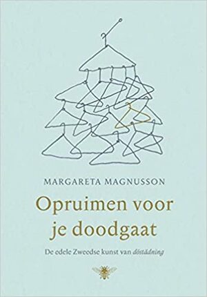Opruimen voor je doodgaat: De edele Zweedse kunst van döstädning by Margareta Magnusson