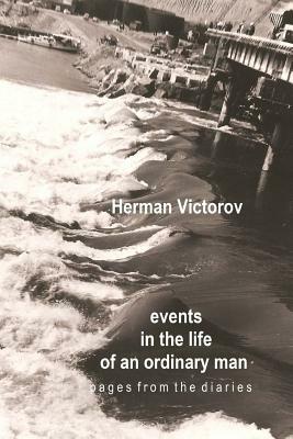 Events in the Life of an Ordinary Man by Herman Victorov