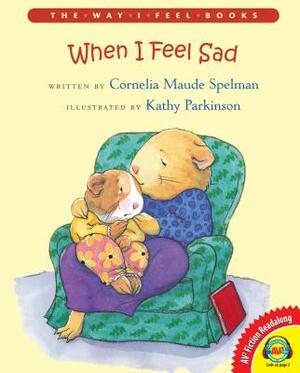 When I Feel Sad by Cornelia Maude Spelman