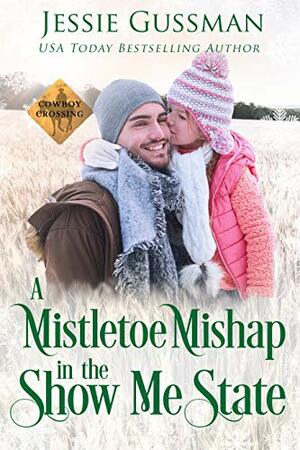 A Mistletoe Mishap in the Show Me State by Jessie Gussman