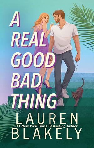 A Real Good Bad Thing by Lauren Blakely