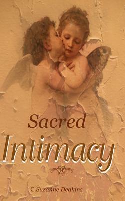 Sacred Intimacy by Ethan Firpo, C. Suzanne Deakins