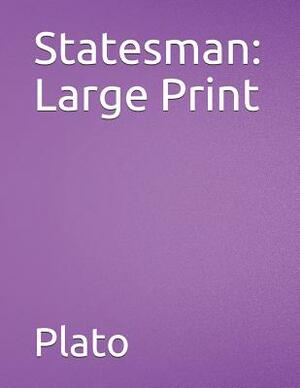 Statesman: Large Print by Plato