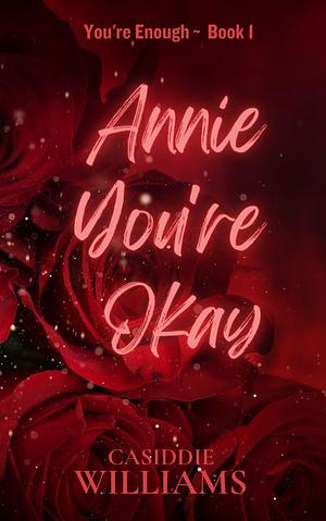 Annie You're Okay by Casiddie Williams