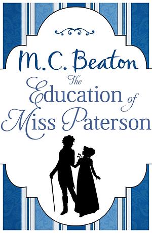 The Education of Miss Paterson by M.C. Beaton