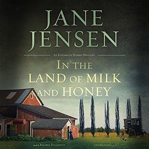 In the Land of Milk and Honey by Jane Jensen