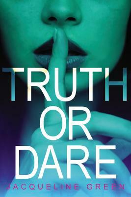 Truth or Dare by Jacqueline Green