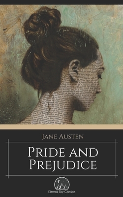 Pride and Prejudice by Eternal Sky Classics, Jane Austen