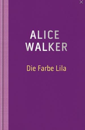 Die Farbe Lila by Alice Walker