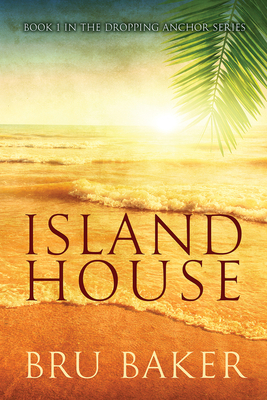 Island House by Bru Baker