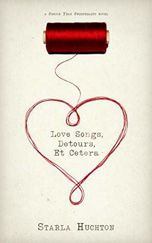 Love Songs, Detours, Et Cetera (Senior Year Sweethearts Book 1) by Jennifer Melzer, Starla Huchton
