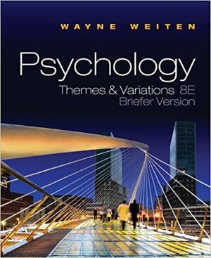 Psychology: Themes and Variations, Briefer Edition by Wayne Weiten