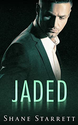 Jaded by Shane Starrett