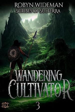 Wandering Cultivator 3 by Scribes of Sulterra, Robyn Wideman