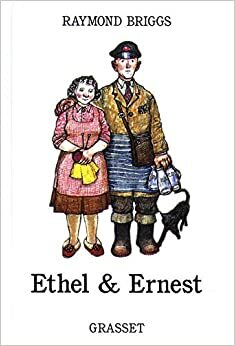 Ethel et Ernest by Raymond Briggs