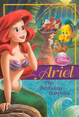 Ariel: The Birthday Surprise by Gail Herman