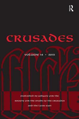 Crusades: Volume 14 by Jonathan Phillips, Jonathan Riley-Smith, Benjamin Z. Kedar