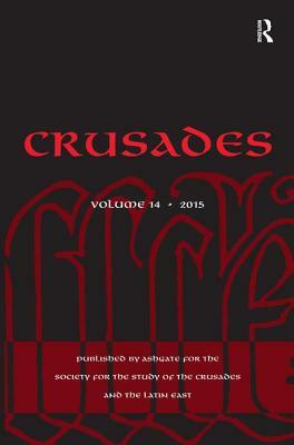 Crusades: Volume 14 by Jonathan Phillips, Jonathan Riley-Smith, Benjamin Z. Kedar