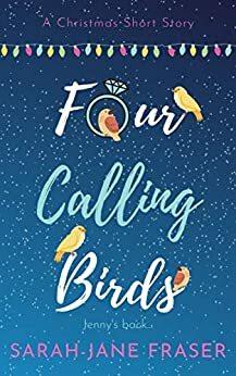 Four Calling Birds: A Christmas Short Story (The Jenny Abroad Series) by Sarah-Jane Fraser