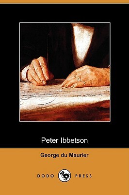 Peter Ibbetson (Dodo Press) by George Du Maurier