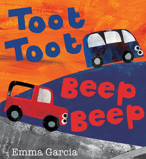 Little Toot Toot Beep Beep by Emma Garcia