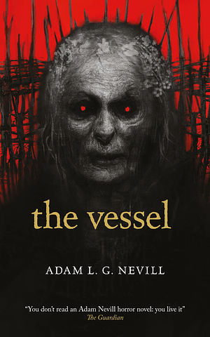 The Vessel  by Adam L.G. Nevill