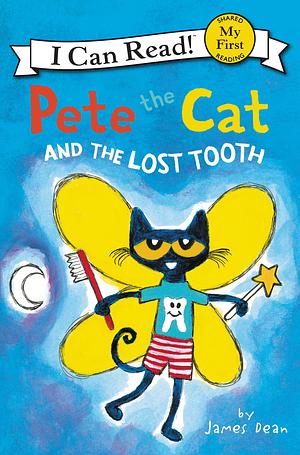 Pete the Cat and the Lost Tooth by James Dean, Kimberly Dean