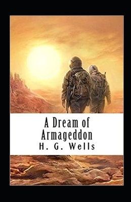 A Dream of Armageddon Illustrated by H.G. Wells